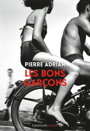 Les Bons Garçons - Pierre Adrian - Livre