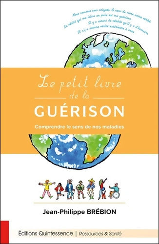 Le petit livre de la guérison - Comprendre le sens de nos maladies - Jean-Philippe Brébion - Livre