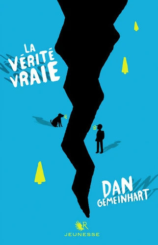 La Vérité vraie - Dan Gemeinhart - Livre