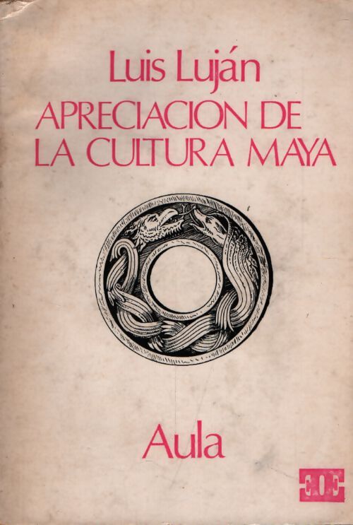 Apreciacion de la cultura Maya - Luis Lujàn - Livre