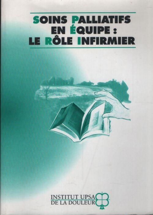 Soins palliatifs en équipe : Le rôle infirmier - Collectif - Livre