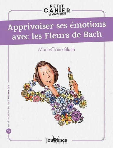 Apprivoiser ses émotions avec les fleurs de Bach - Marie-Claire Bloch - Livre