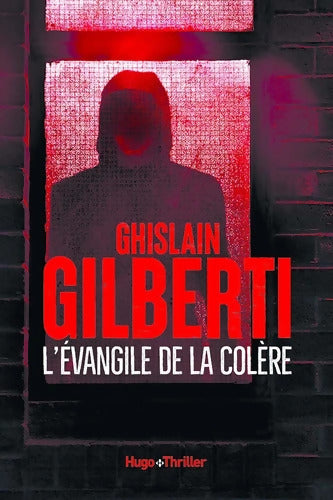 L'évangile de la colère - Ghislain Gilberti - Livre