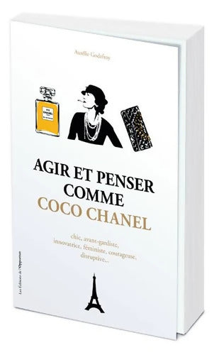 Agir et penser comme Coco Chanel - Aurélie Godefroy - Livre
