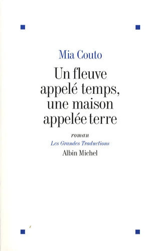 Un fleuve appelé temps une maison appelée terre - Mia Couto - Livre