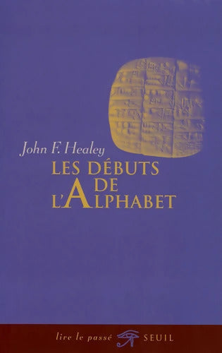Les Débuts de l'alphabet - John F. Healey - Livre