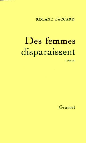 Des femmes disparaissent - Roland Jaccard - Livre