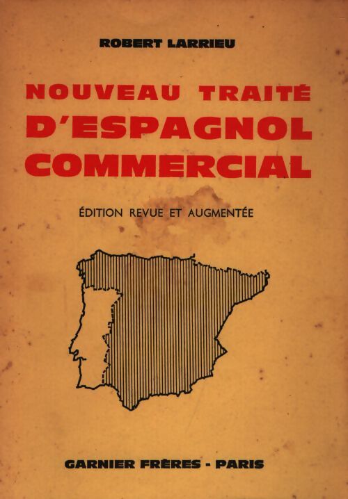 Nouveau traité d'espagnol commercial - Robert Larrieu - Livre