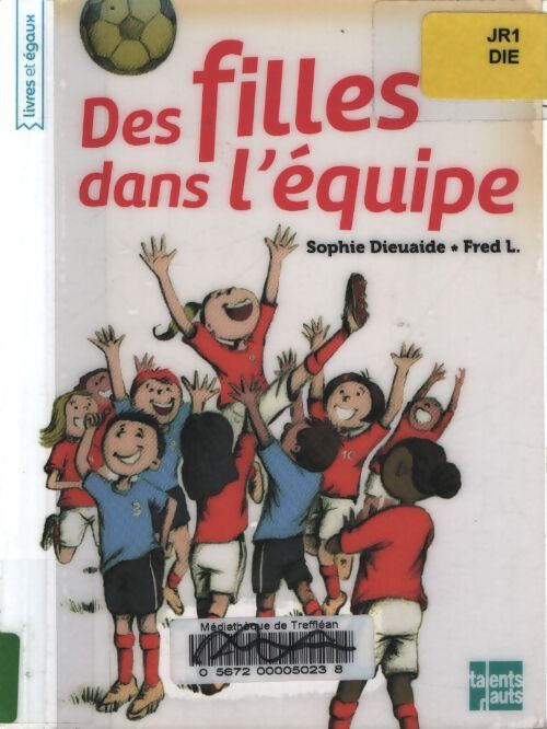 Des filles dans l'équipe - Fred Dieuaide - Livre