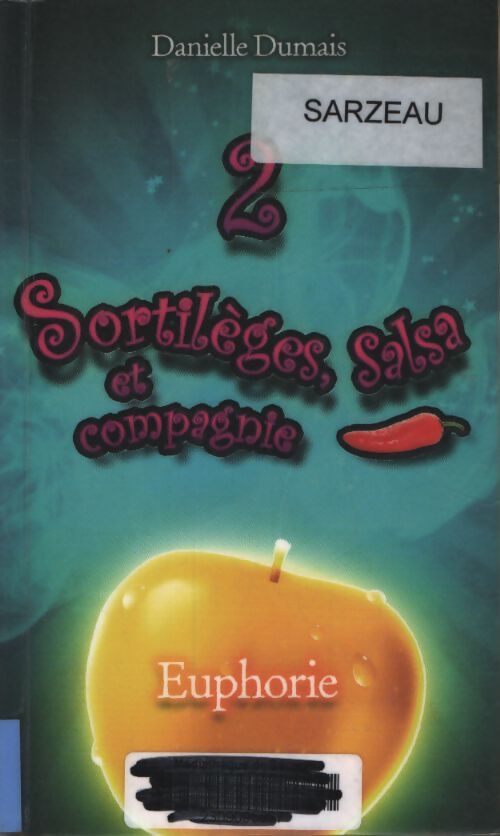 Sortilèges salsa et compagnie - t2 : Euphorie - Danielle Dumais - Livre