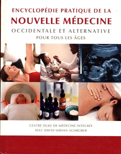 Encyclopédie pratique de la nouvelle médecine occidentale et alternative pour tous les âges - Centre Duke Médecine Intégrée - Livre