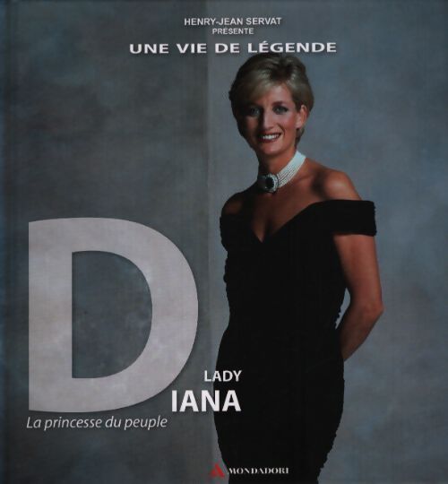 Lady Diana une vie de légende - Henry-Jean Servat - Livre