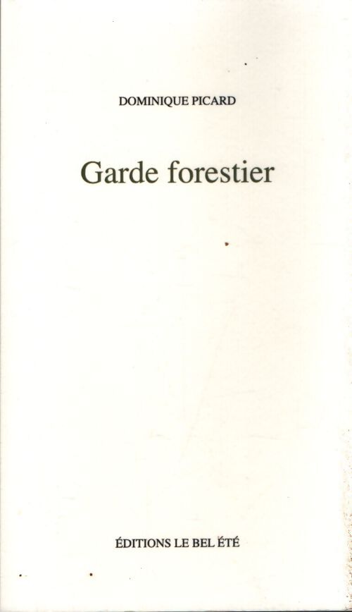 Garde forestier - Dominique Picard - Livre