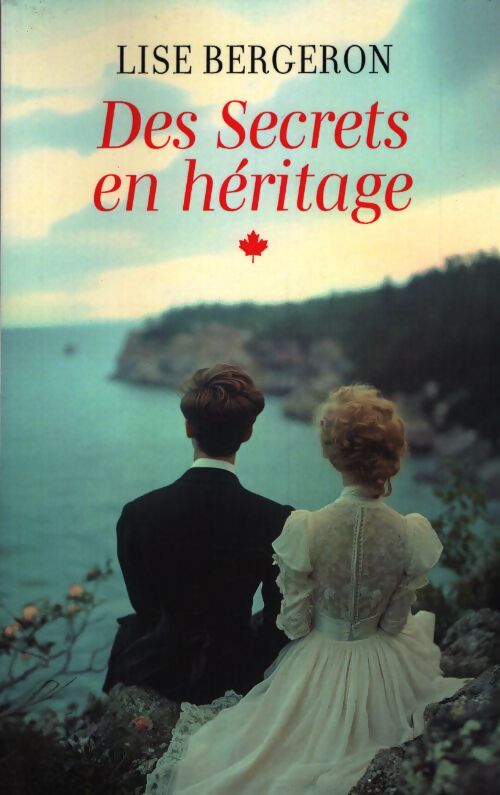 Des secrets en héritage - Lise Bergeron - Livre