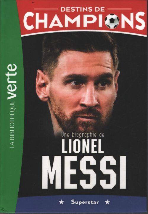Destins de champions 03 - une biographie de Lionel messi - Luca Caioli - Livre