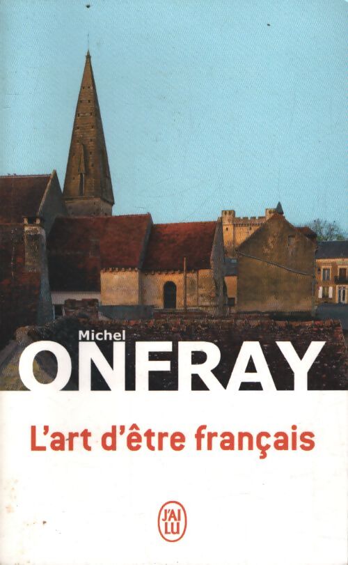 L'art d'être français : Lettres à de jeunes philosophes - Michel Onfray - Livre