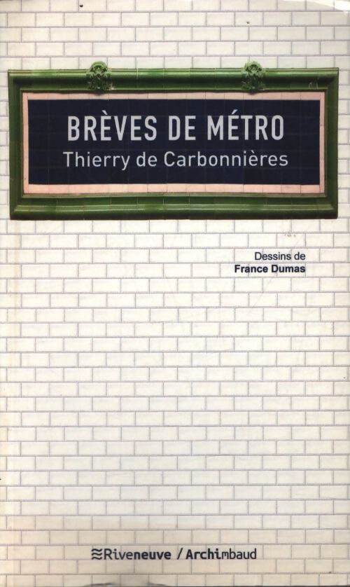 Brèves de métro - Thierry De Carbonnieres - Livre