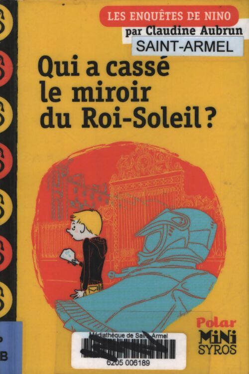 Qui a cassé le miroir du roi-soleil ? - Claudine Aubrun - Livre