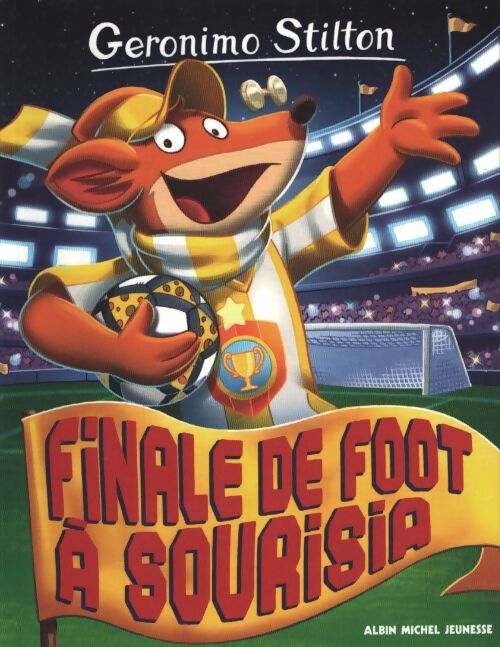 Geronimo stilton t79 finale de foot à sourisia - Geronimo Stilton - Livre
