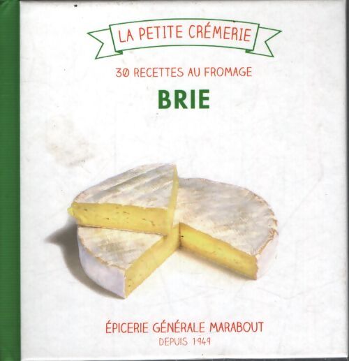 Brie : 30 recettes au fromage - Stéphane Réau - Livre