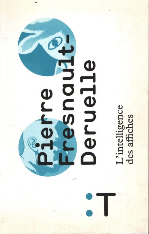 L'intelligence des affiches - Pierre Fresnault-Deruelle - Livre