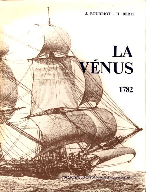 La venus de l'ingénieur Sane 1782 : Fregate de 18 : Monographie - Jean Boudriot - Livre