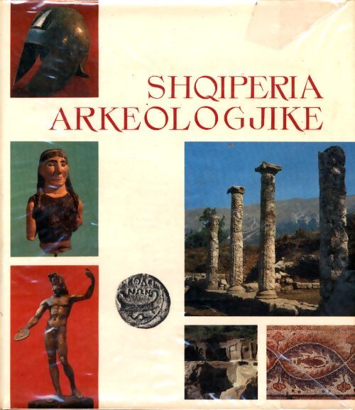 Shqiperia arkeologjike - l'albanie archéologique - Collectif - Livre