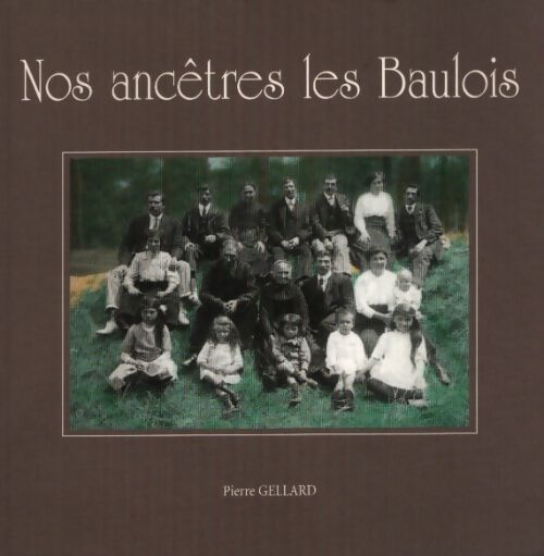 Nos ancêtres les Baulois - Pierre Gellard - Livre