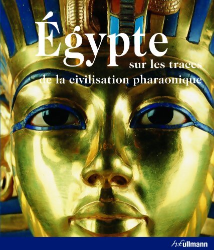 L'Egypte : Sur les traces de la civilisation pharaonique - Regine Schulz - Livre