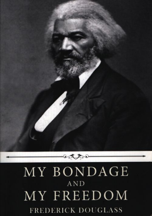 My bondage and my freedom  - Frederick Douglass - Livre