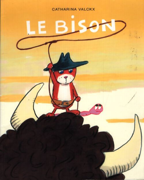 Le bison - Catharina Valckx - Livre