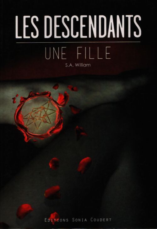Les descandants Tome II : Une fille - S.A William - Livre