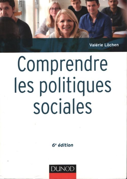Comprendre les politiques sociales - 6e éd. - Valérie Löchen - Livre