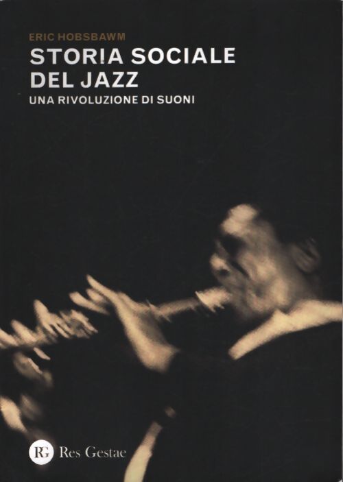 Storia sociale del jazz. Una rivoluzione di suoni - Eric J. Hobsbawm - Livre