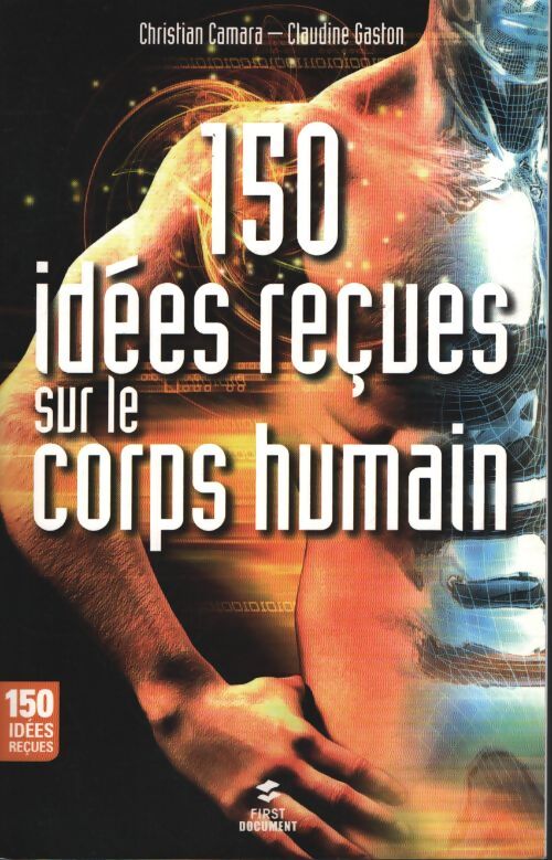 150 idées reçues sur le corps - Christian Camara - Livre