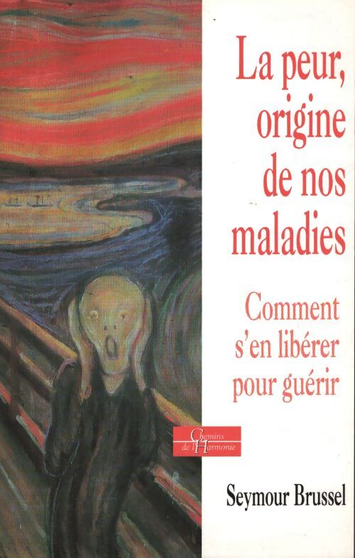 La peur origine de nos maladies - Seymour Brussel - Livre