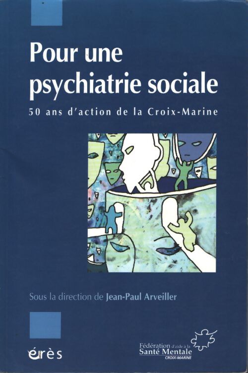 Pour une psychiatrie sociale : 50 ans d'action de la croix-marine - Collectif - Livre
