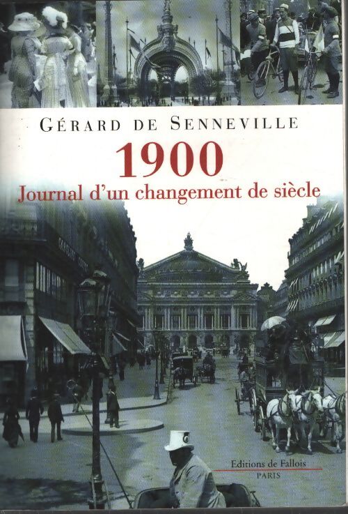1900 : Journal d'un changement de siècle - De Senneville Gérard - Livre