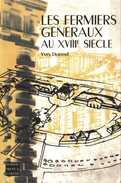 Les fermiers généraux au XVIIIe siècle - Yves Durand - Livre