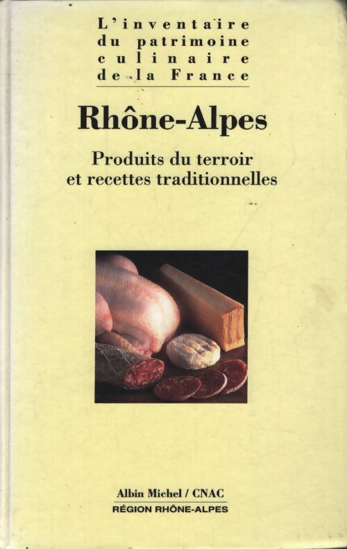 Rhône-alpes : Produits du terroir et recettes traditionnelles - Collectif - Livre