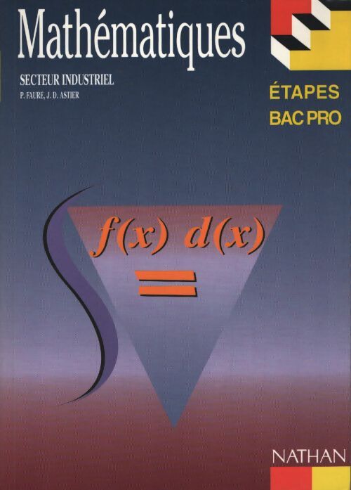 Mathématiques bac professionnel secteur industriel - étapes 61 - Edgar Faure - Livre
