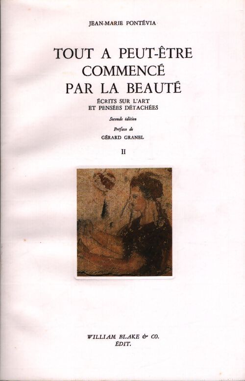 Tout a peut-être commencé par la beauté Tome II - Jean-Marie Pontevia - Livre