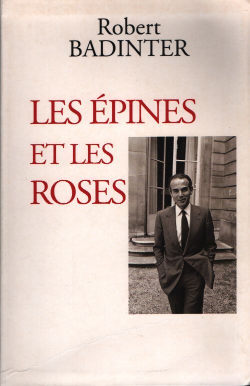Les épines et les roses - Robert Badinter - Livre