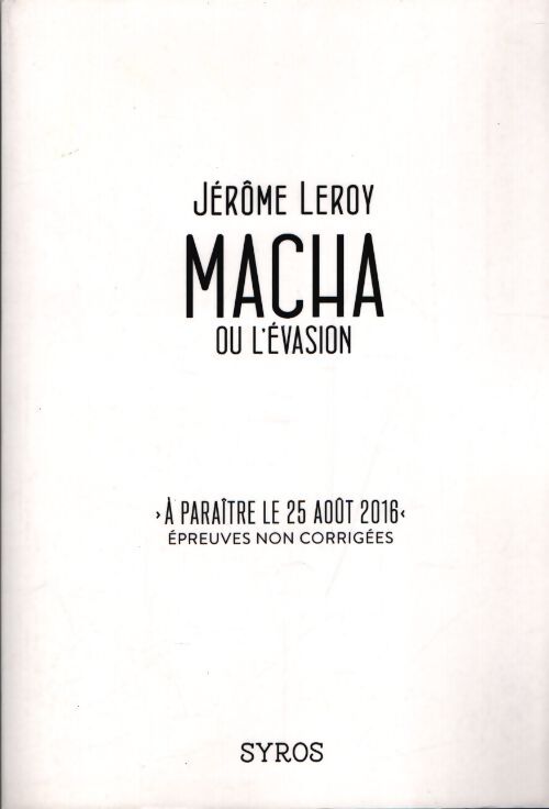 Mache ou l'évasion - Jérôme Leroy - Livre