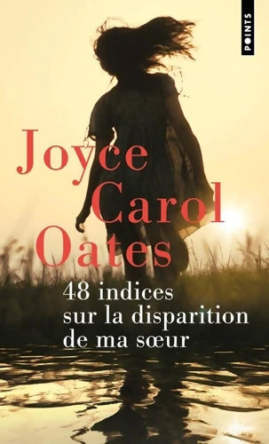 48 indices sur la disparition de ma s ur - Joyce Carol Oates - Livre