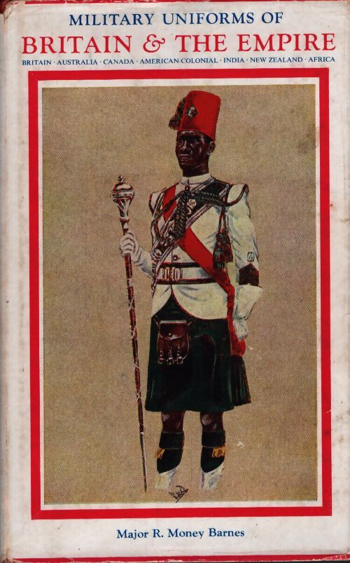 Military uniform of Britain & the empire - R Money Barnes - Livre