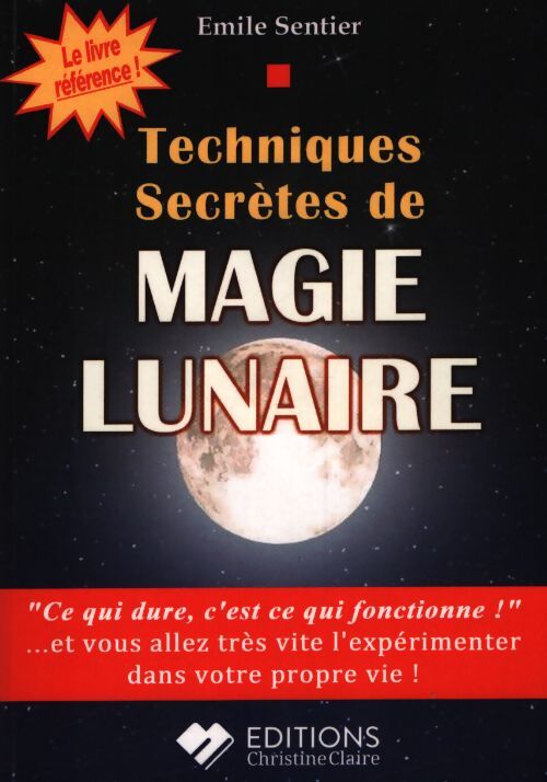 Techniques secrètes de magie lunaire - Emile Sentier - Livre