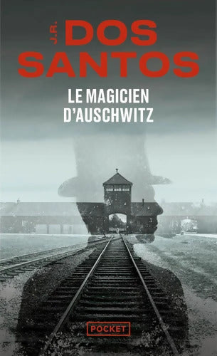 Le magicien d'Auschwitz - José Rodrigues Dos Santos - Livre