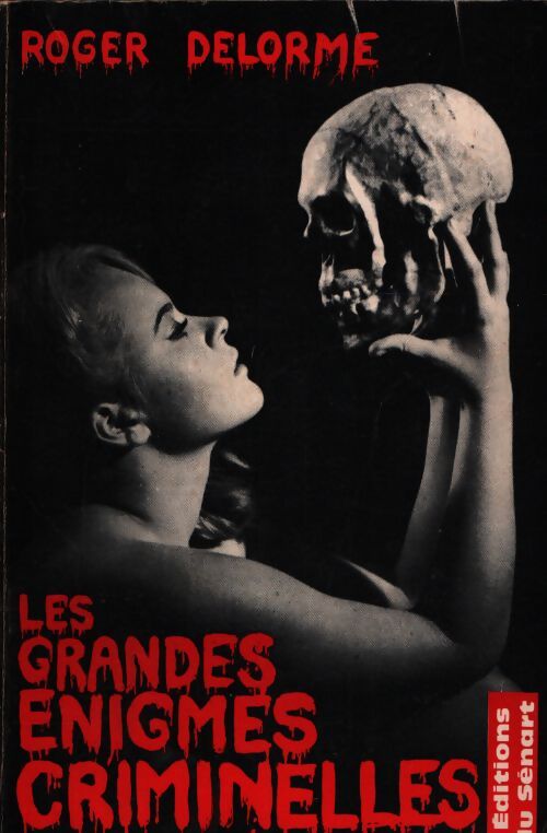 Les grandes énigmes criminelles - Roger Delorme - Livre