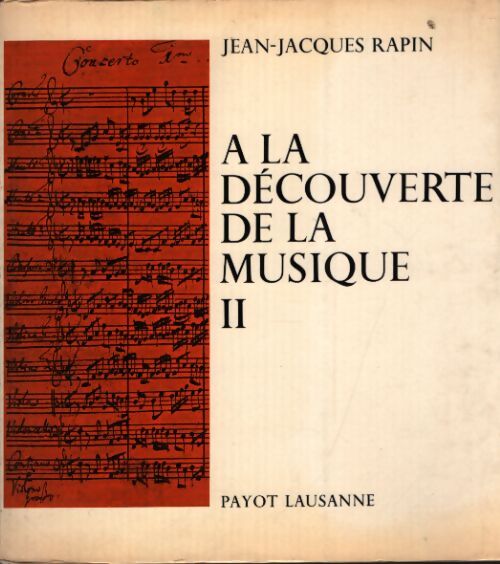 A la découverte de la musique Tome II - Jean-Jacques Rapin - Livre